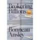 Brokering Billions: How Any Agent Can Stop Being Average and Start Doing What the Most  Successful Brokers Do to Sell Real Estate