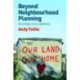 Beyond Neighbourhood Planning: Knowledge, Care, Legitimacy
