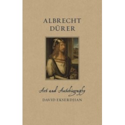 Albrecht Durer: Art and Autobiography