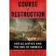 Course of Destruction: Social Justice and the End of America