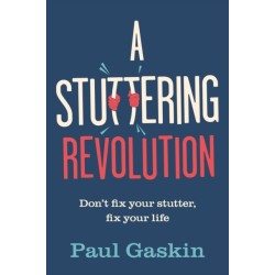 A Stuttering Revolution: Don’t fix your stutter, fix your life