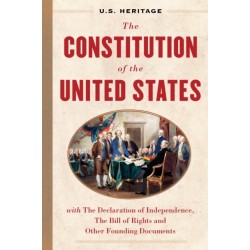 The Constitution of the United States (U.S. Heritage): with The Declaration of Independence, The Bill of Rights and other Founding Documents