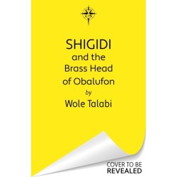 Shigidi and the Brass Head of Obalufon: The Nebula Award finalist and gripping magical heist novel