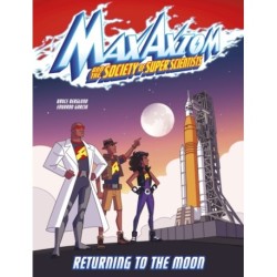 Returning to the Moon: A Max Axiom Super Scientist Adventure