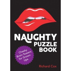 Naughty Puzzle Book: Cheeky Brain-Teasers for Grown-Ups