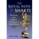 The Royal Path of Shakti: The Erotic and Magical Techniques of Kaula Tantra