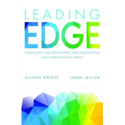 The Leading Edge: Strategies for developing and sustaining high-performing teams