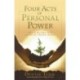 Four Acts Of Personal Power: How To Heal Your Past And Create An Empowering Future