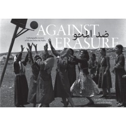 Against Erasure: A Photographic Memory of Palestine Before the Nakba
