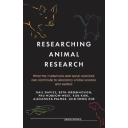Researching Animal Research: What the Humanities and Social Sciences Can Contribute to Laboratory Animal Science and Welfare