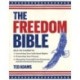 The Freedom Bible: An A-to-Z Guide to Exercising Your Individual Rights, Protecting Your Privacy, Liberating Yourself from Corporate and Government Overreach