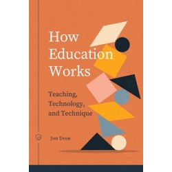 How Education Works: Teaching, Technology, and Technique