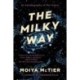 The Milky Way: An Autobiography of Our Galaxy