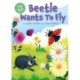 Reading Champion: Beetle Wants to Fly: Independent Reading Green 5