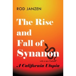 The Rise and Fall of Synanon: A California Utopia