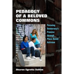 Pedagogy of a Beloved Commons: Pursuing Democracy's Promise Through Place-Based Activism