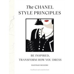 The Chanel Style Principles: Be inspired, transform how you dress