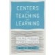 Centers for Teaching and Learning: The New Landscape in Higher Education