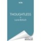 Thoughtless: A sharp, profound and hilarious novel - for all the overthinkers...
