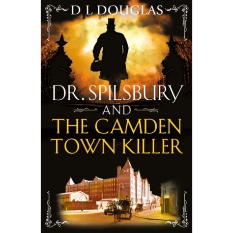 Dr. Spilsbury and the Camden Town Killer