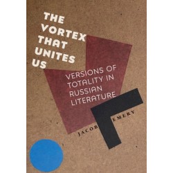 The Vortex That Unites Us: Versions of Totality in Russian Literature