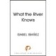 What the River Knows: the addictive and endlessly romantic historical fantasy