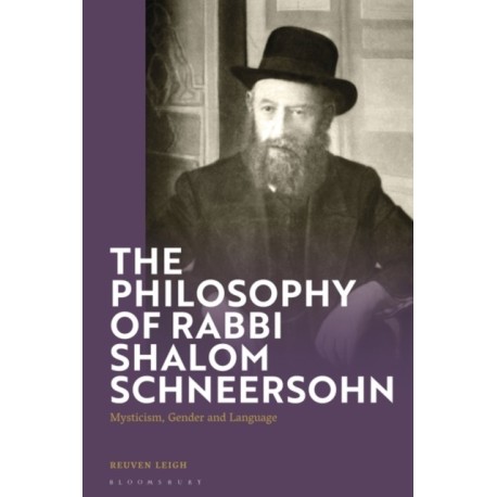 The Philosophy of Rabbi Shalom Ber Schneersohn: Language, Gender and Mysticism