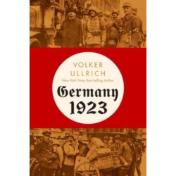 Germany 1923: Hyperinflation, Hitler's Putsch, and Democracy in Crisis