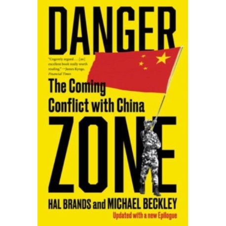 Danger Zone: The Coming Conflict with China