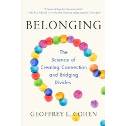Belonging: The Science of Creating Connection and Bridging Divides