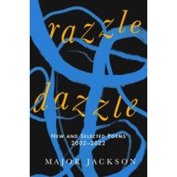 Razzle Dazzle: New and Selected Poems 2002-2022