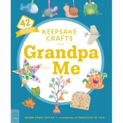 Keepsake Crafts for Grandpa and Me: 42 Activities Plus Cardstock & Stickers!
