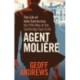 Agent Moliere: The Life of John Cairncross, the Fifth Man of the Cambridge Spy Circle