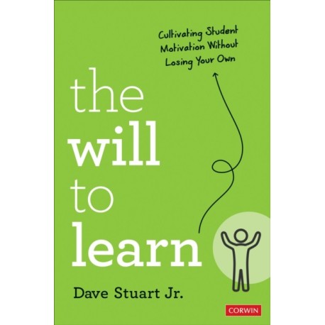 The Will to Learn: Cultivating Student Motivation Without Losing Your Own