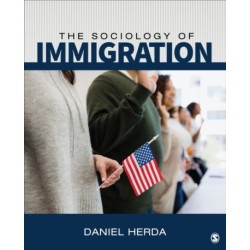 The Sociology of Immigration: Crossing Borders, Creating New Lives