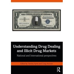 Understanding Drug Dealing and Illicit Drug Markets: National and International perspectives