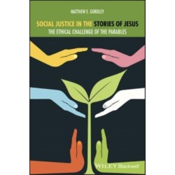 Social Justice in the Stories of Jesus: The Ethical Challenge of the Parables