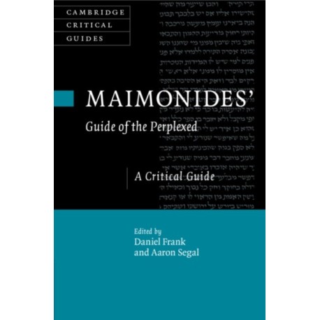 Maimonides' Guide of the Perplexed: A Critical Guide