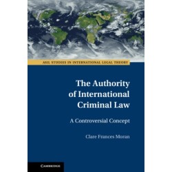 The Authority of International Criminal Law: A Controversial Concept