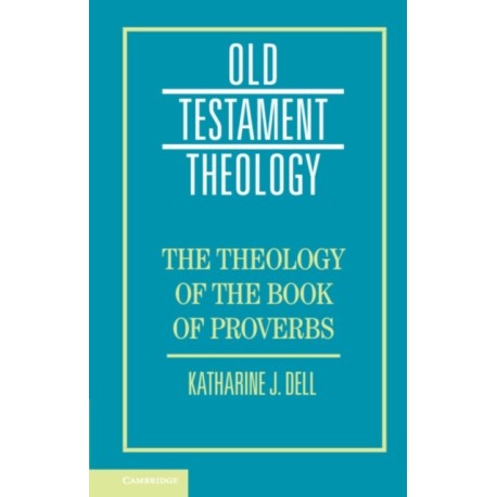 The Theology of the Book of Proverbs
