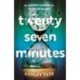 Twenty-Seven Minutes: An astonishing crime thriller debut with a shocking twist