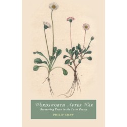Wordsworth After War: Recovering Peace in the Later Poetry