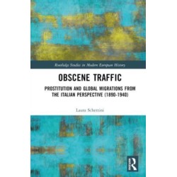 Obscene Traffic: Prostitution and Global Migrations from the Italian Perspective (1890–1940)