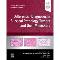 Differential Diagnoses in Surgical Pathology Tumors and their Mimickers: A Volume in the Foundations in Diagnostic Pathology series