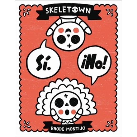 Skeletown: Si. ¡No!