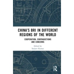 China’s BRI in Different Regions of the World: Cooperation, Contradictions and Concerns