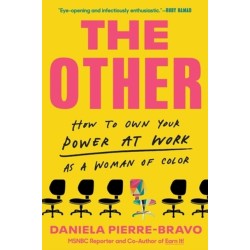 The Other: How to Own Your Power at Work as a Woman of Color