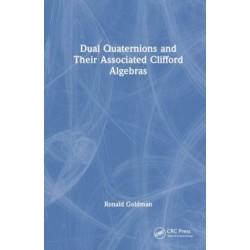 Dual Quaternions and Their Associated Clifford Algebras