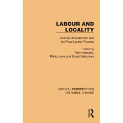 Labour and Locality: Uneven Development and the Rural Labour Process