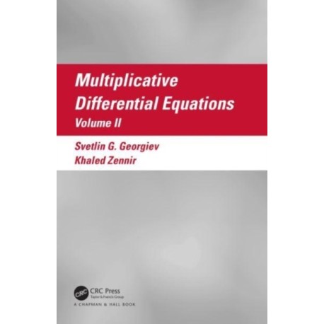 Multiplicative Differential Equations: Volume II